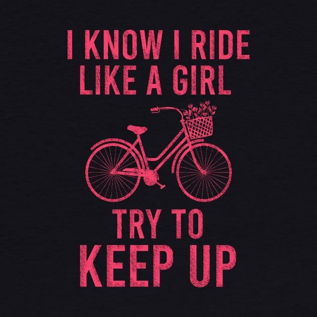 I know I ride like a girl try to keep up by cypryanus